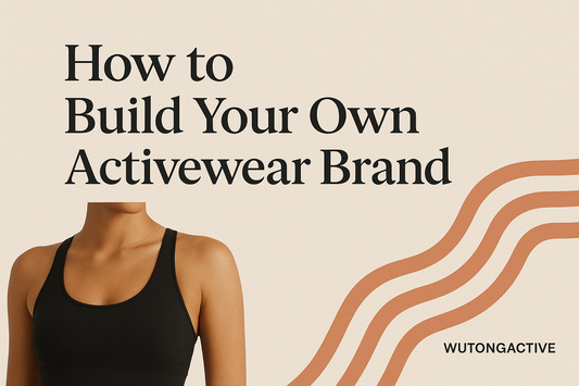 How to Build Your Own Activewear Brand in Today’s Health-Driven Era
